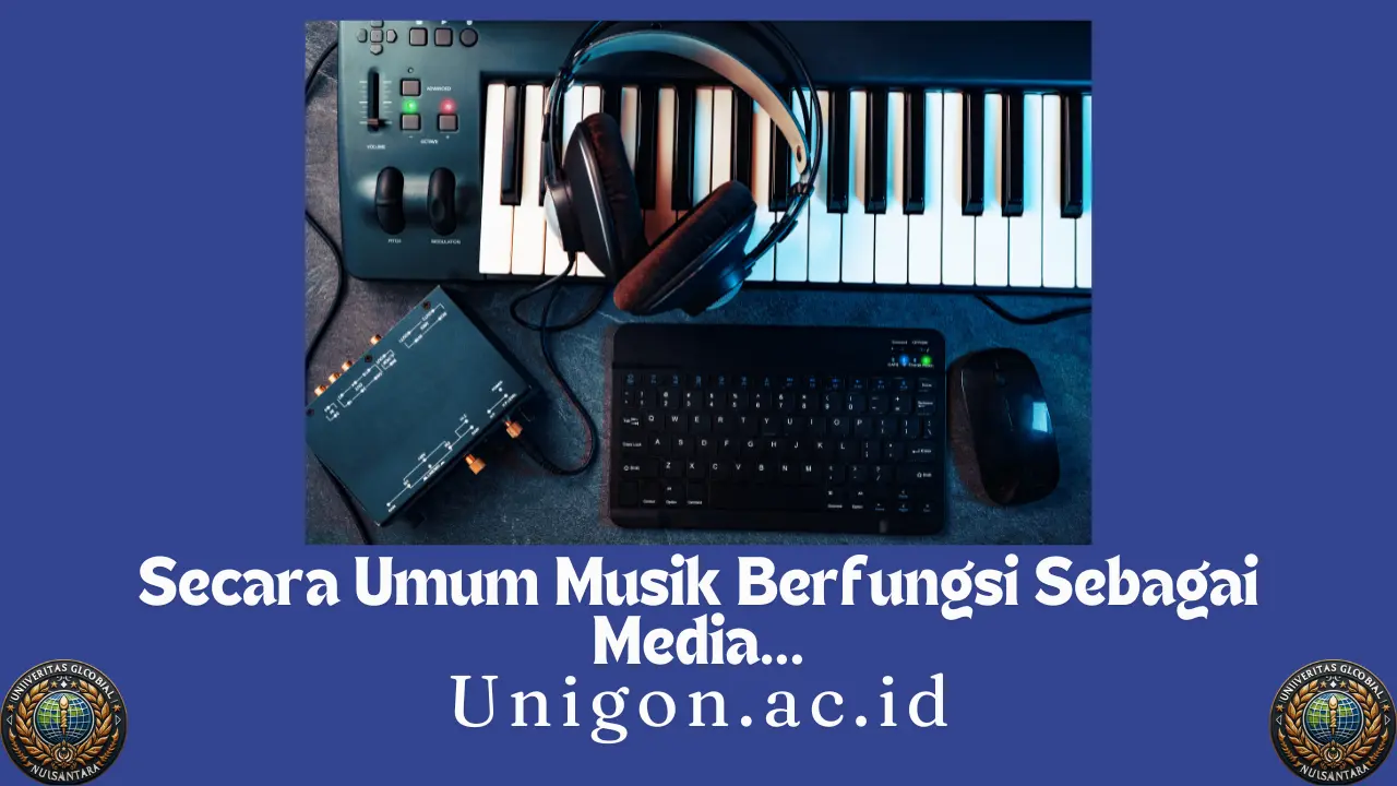 Secara Umum Musik Berfungsi Sebagai Media...