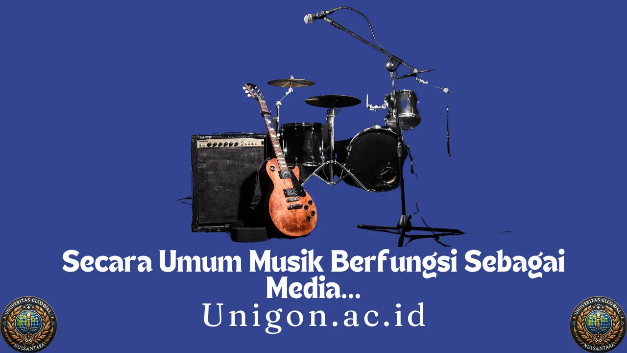 Secara Umum Musik Berfungsi Sebagai Media...