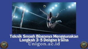 Teknik Smash Biasanya Menggunakan Langkah 3-5 Dengan Irama