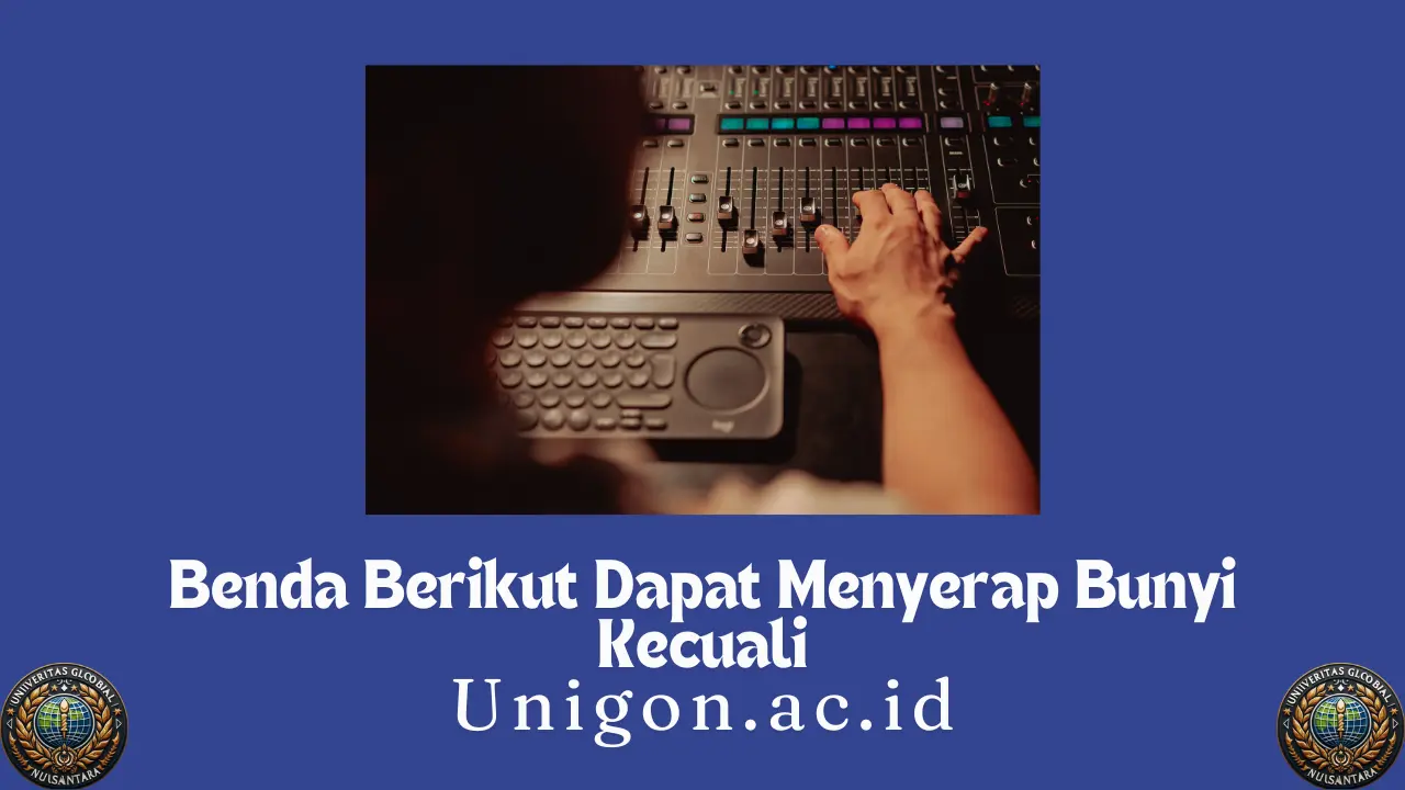 Benda Berikut Dapat Menyerap Bunyi Kecuali