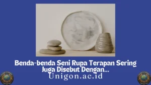 Benda-benda Seni Rupa Terapan Sering Juga Disebut Dengan