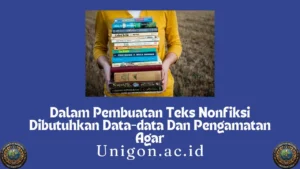 Dalam Pembuatan Teks Nonfiksi Dibutuhkan Data-data Dan Pengamatan Agar