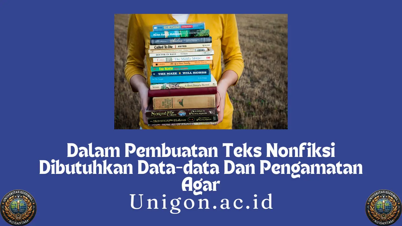 Dalam Pembuatan Teks Nonfiksi Dibutuhkan Data-data Dan Pengamatan Agar