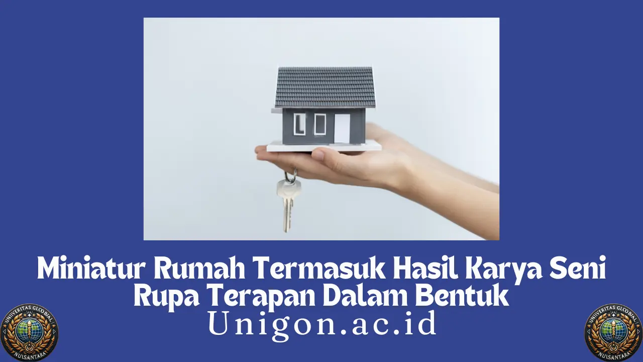 Miniatur Rumah Termasuk Hasil Karya Seni Rupa Terapan Dalam Bentuk