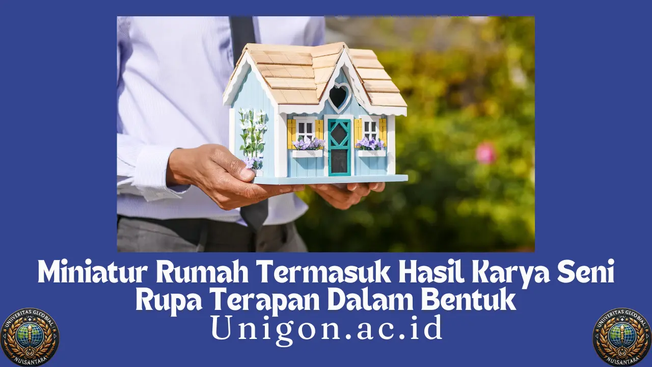 Miniatur Rumah Termasuk Hasil Karya Seni Rupa Terapan Dalam Bentuk