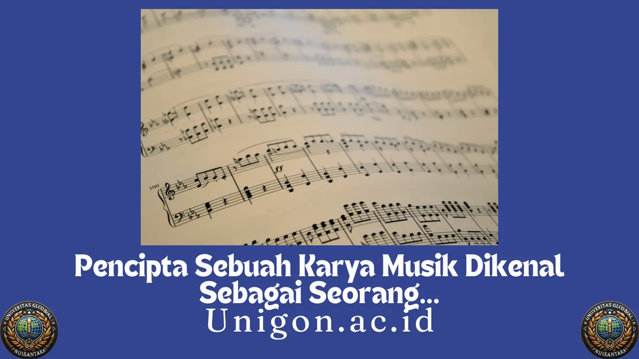 Pencipta Sebuah Karya Musik Dikenal Sebagai Seorang