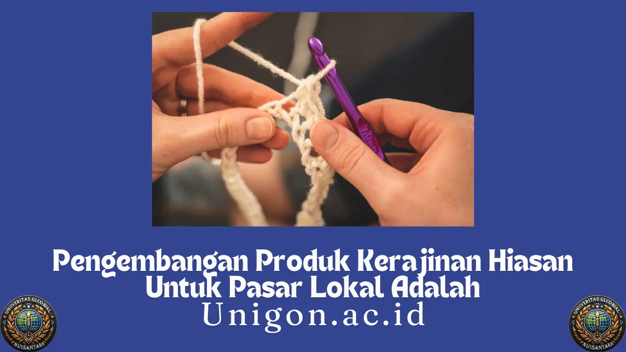 Pengembangan Produk Kerajinan Hiasan Untuk Pasar Lokal Adalah