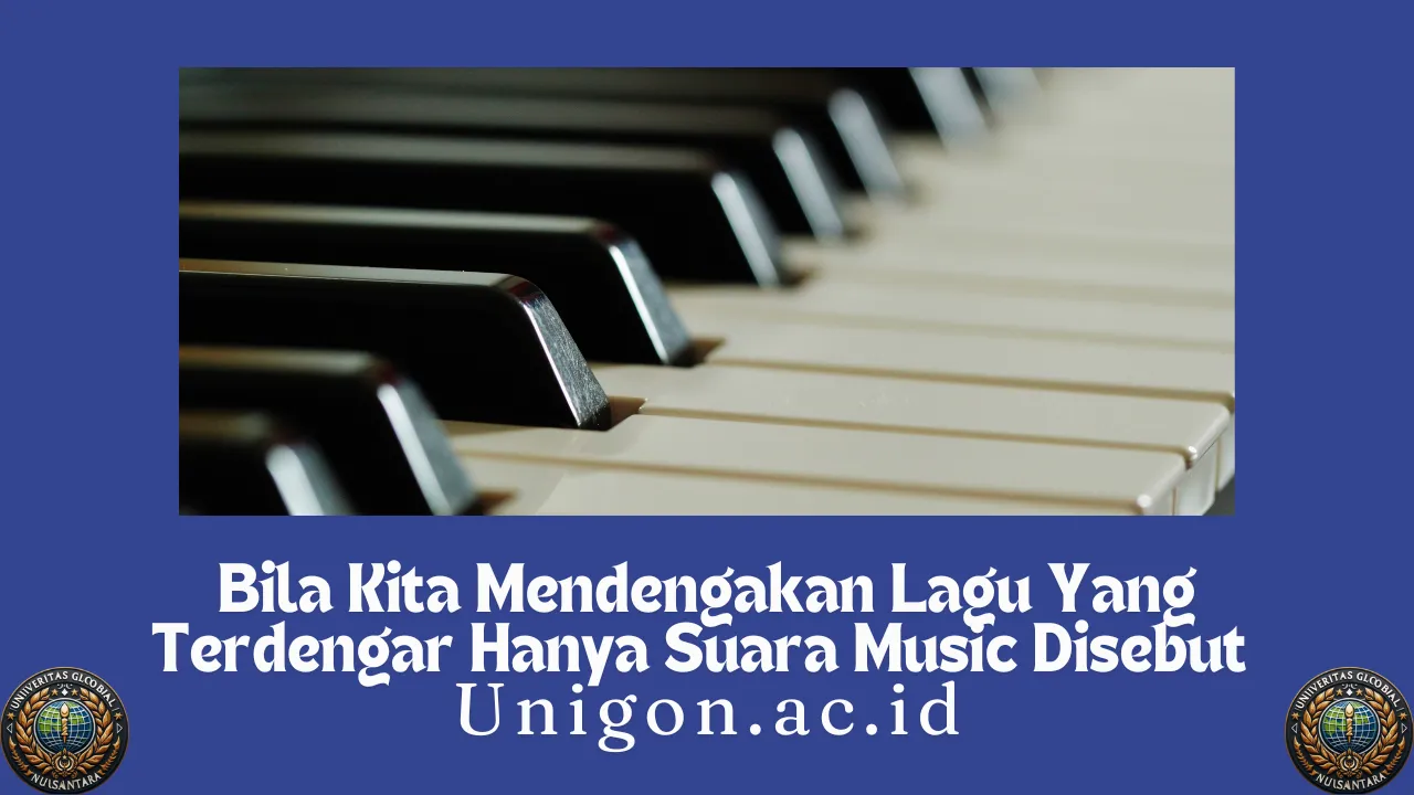 Bila Kita Mendengakan Lagu Yang Terdengar Hanya Suara Music Disebut