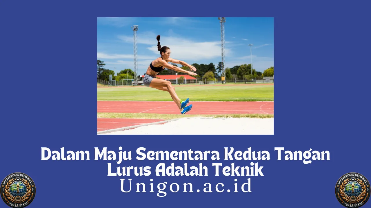 Dalam Maju Sementara Kedua Tangan Lurus Adalah Teknik