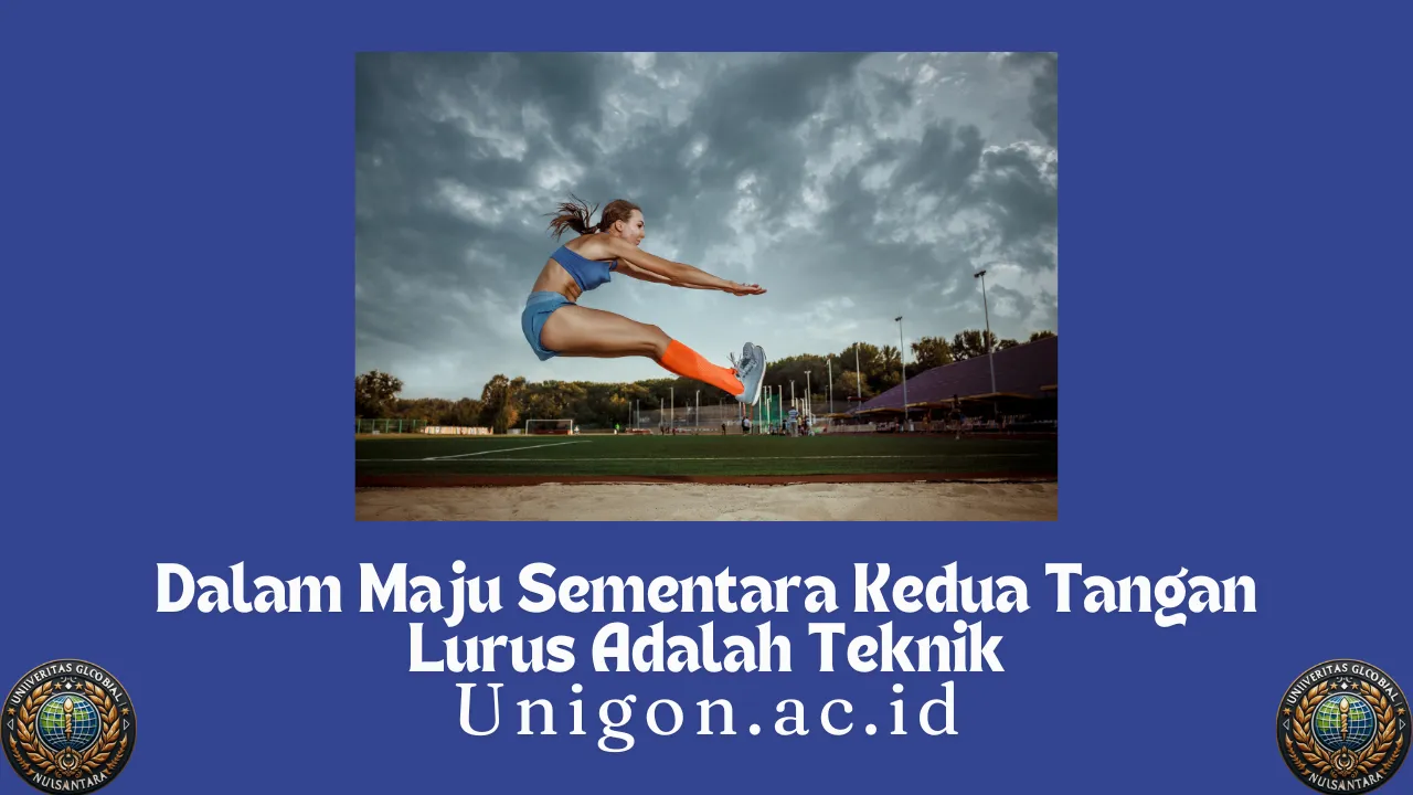 Dalam Maju Sementara Kedua Tangan Lurus Adalah Teknik