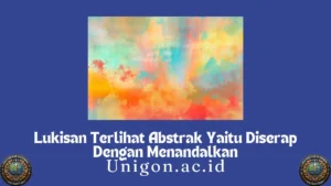 Lukisan Terlihat Abstrak Yaitu Diserap Dengan Menandalkan