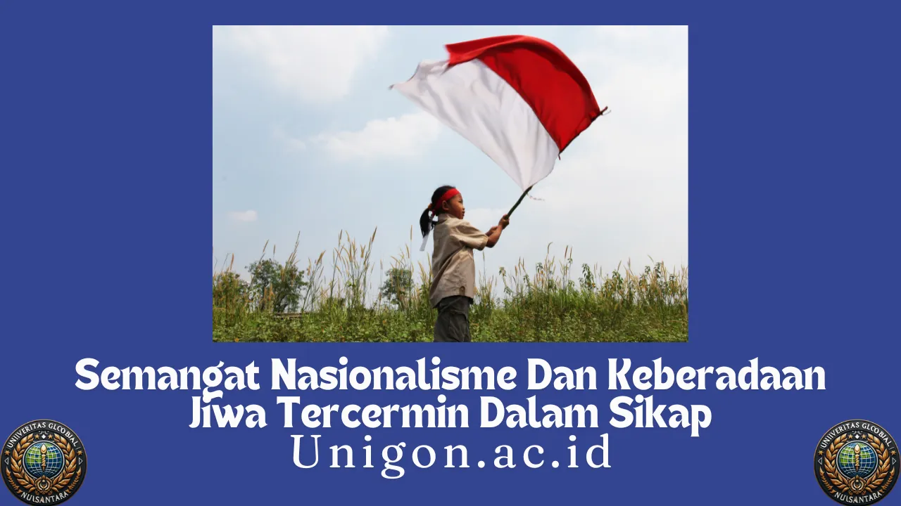 Semangat Nasionalisme Dan Keberadaan Jiwa Tercermin Dalam Sikap