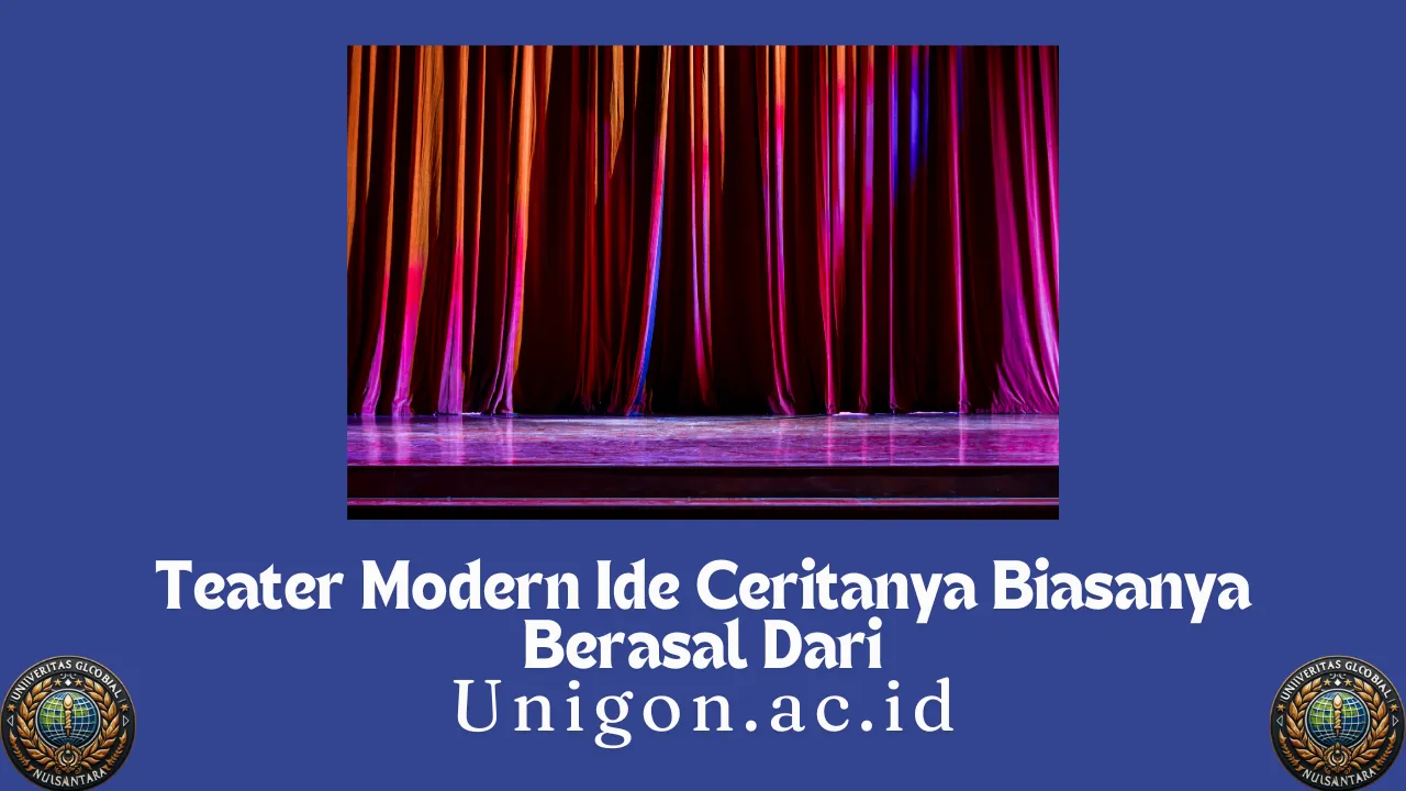 Teater Modern Ide Ceritanya Biasanya Berasal Dari